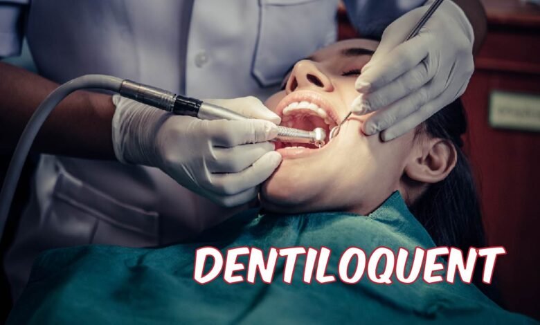 Dentiloquent